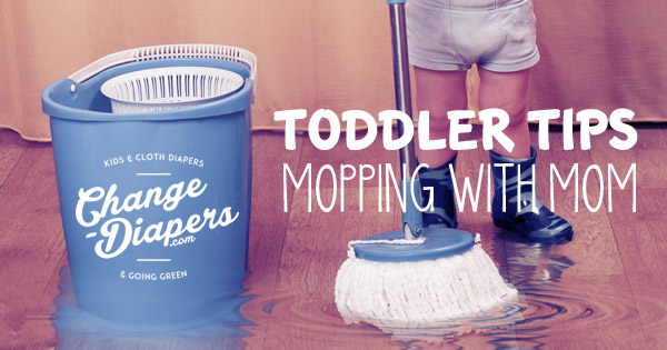 Tips from a Toddler - Mopping with Mom via @chgdiapers