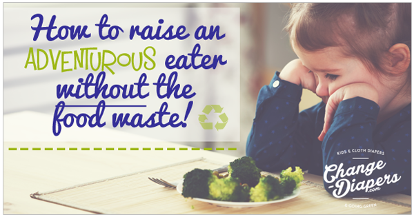 Raising an adverturous eater without the waste via @chgdiapers