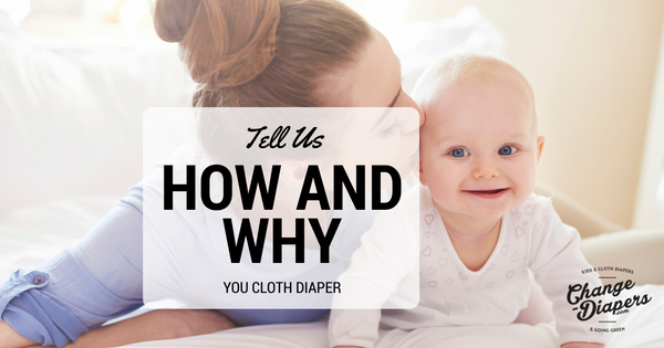 Cloth Diaper Survey - Tell Us Ho & Why You Cloth Diaper